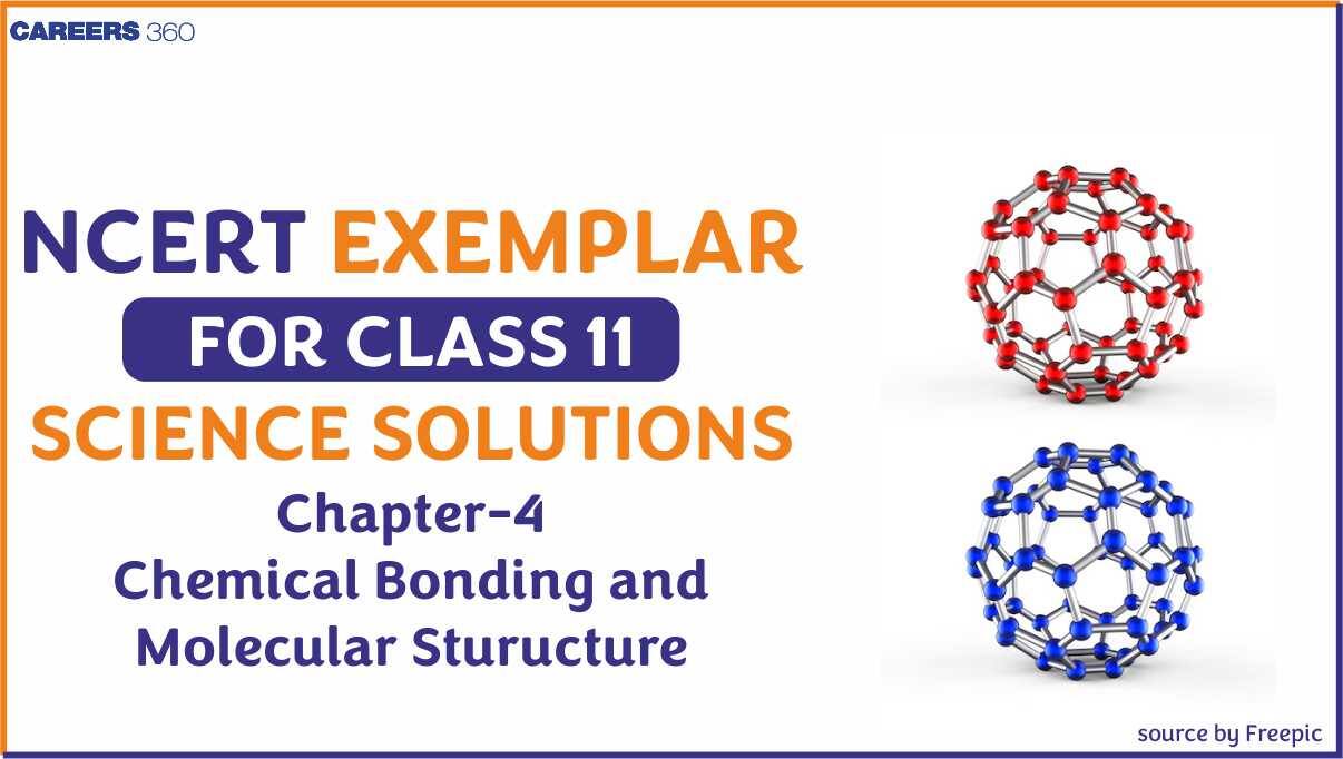 NCERT Exemplar Class 11 Chemistry Solutions Chapter 4 Chemical Bonding and Molecular Structure